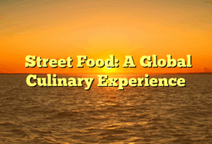 ﻿Street Food: A Global Culinary Experience