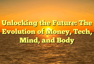 Unlocking the Future: The Evolution of Money, Tech, Mind, and Body