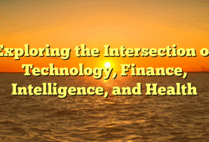 Exploring the Intersection of Technology, Finance, Intelligence, and Health