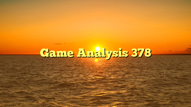 Game Analysis 378