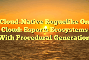 Cloud-Native Roguelike On Cloud: Esports Ecosystems With Procedural Generation