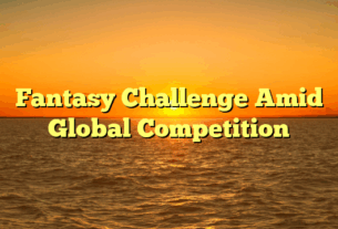 Fantasy Challenge Amid Global Competition
