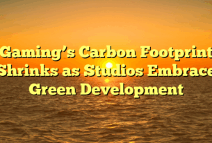 Gaming’s Carbon Footprint Shrinks as Studios Embrace Green Development