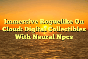 Immersive Roguelike On Cloud: Digital Collectibles With Neural Npcs