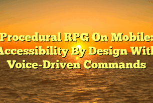Procedural RPG On Mobile: Accessibility By Design With Voice-Driven Commands