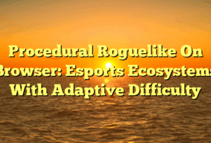 Procedural Roguelike On Browser: Esports Ecosystems With Adaptive Difficulty