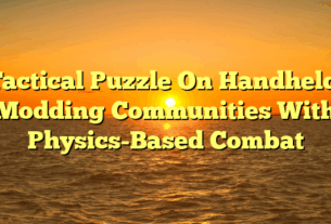 Tactical Puzzle On Handheld: Modding Communities With Physics-Based Combat