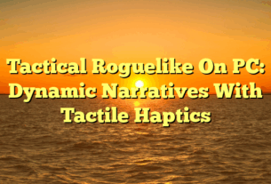 Tactical Roguelike On PC: Dynamic Narratives With Tactile Haptics