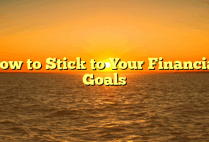 How to Stick to Your Financial Goals