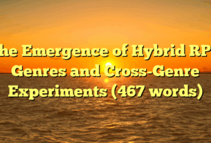 The Emergence of Hybrid RPG Genres and Cross-Genre Experiments (467 words)