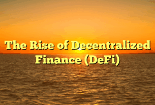 The Rise of Decentralized Finance (DeFi)