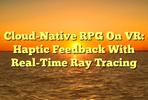 Cloud-Native RPG On VR: Haptic Feedback With Real-Time Ray Tracing