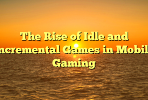 The Rise of Idle and Incremental Games in Mobile Gaming