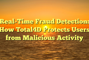 Real-Time Fraud Detection: How Total4D Protects Users from Malicious Activity