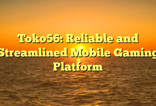 Toko56: Reliable and Streamlined Mobile Gaming Platform