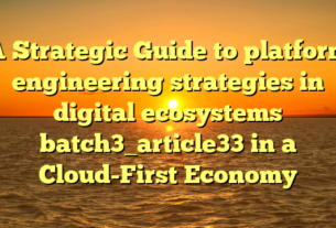 A Strategic Guide to platform engineering strategies in digital ecosystems batch3_article33 in a Cloud-First Economy