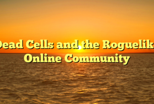 Dead Cells and the Roguelike Online Community